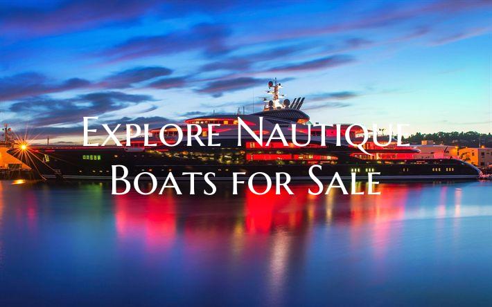 Explore Nautique Boats for S...