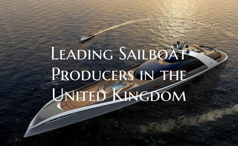 Leading Sailboat Producers in the United Kingdom