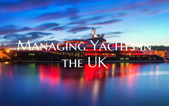Managing Yachts in the UK