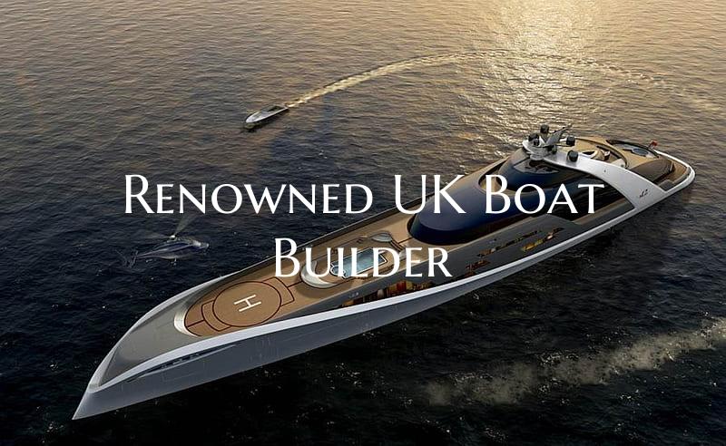 Renowned UK Boat Builder