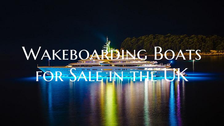 Wakeboarding Boats for Sale ...