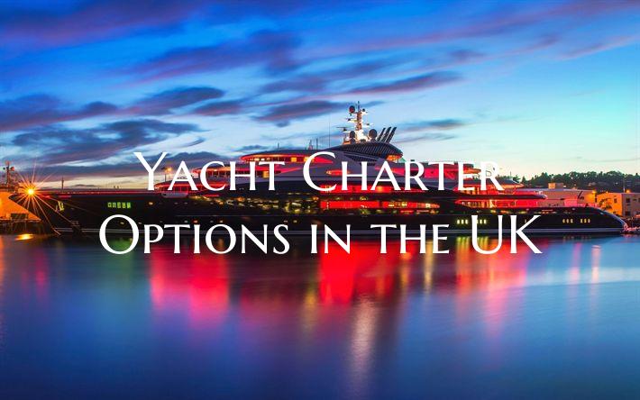 Yacht Charter Options in the...